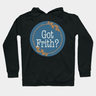 Got Frith? (Blue) Hoodie